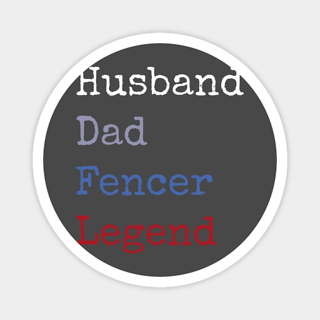 Husband dad fencer legend Magnet by Apollo Beach Tees